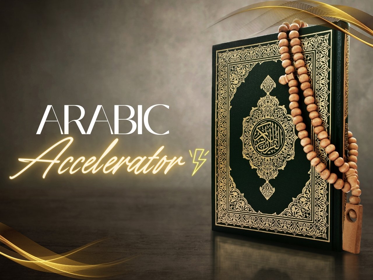 Arabic Accelerator course visual featuring the Quran, representing a structured program to learn Quranic Arabic.